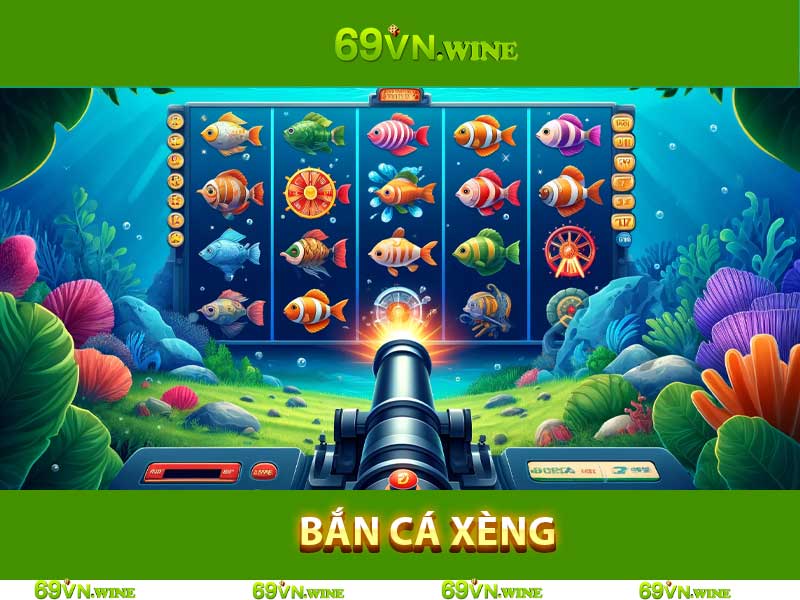 Bắn Cá Xèng