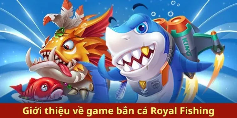 Cách Chơi Bắn Cá Royal Fishing Tại 69VN Hiệu Quả Nhất 2 Cách Chơi Bắn Cá Royal Fishing Tại 69VN Hiệu Quả Nhất